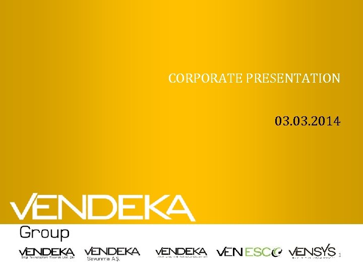 CORPORATE PRESENTATION 03. 2014 1 
