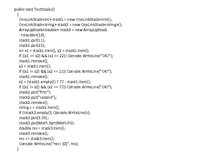 public void Test. Stacks() { One. Link. Stack<int> stack 1 = new One. Link.