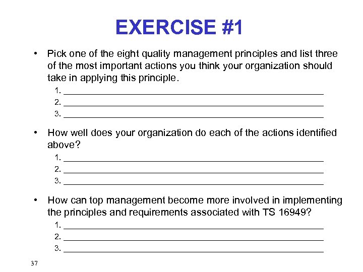 EXERCISE #1 • Pick one of the eight quality management principles and list three