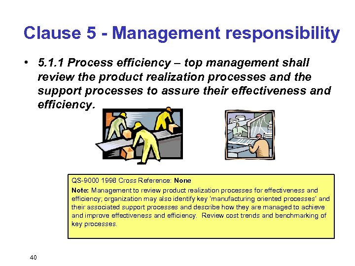 Clause 5 - Management responsibility • 5. 1. 1 Process efficiency – top management