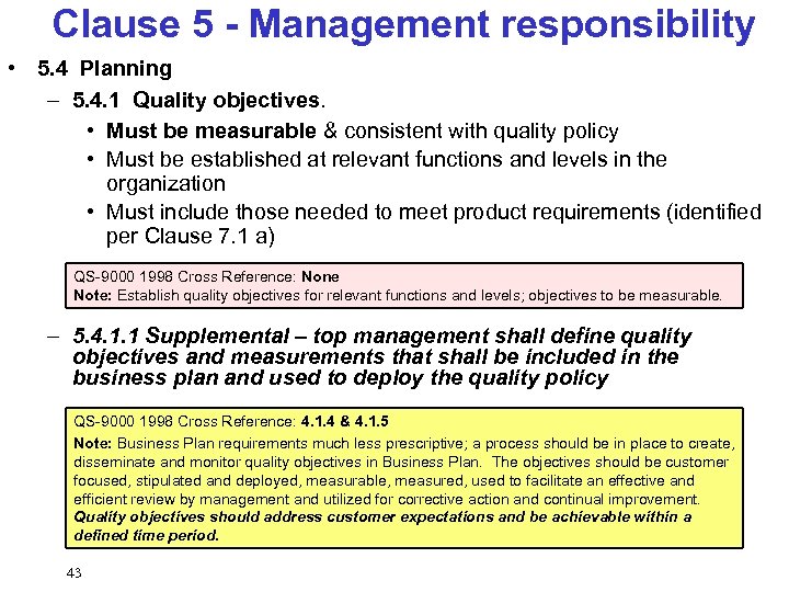Clause 5 - Management responsibility • 5. 4 Planning – 5. 4. 1 Quality