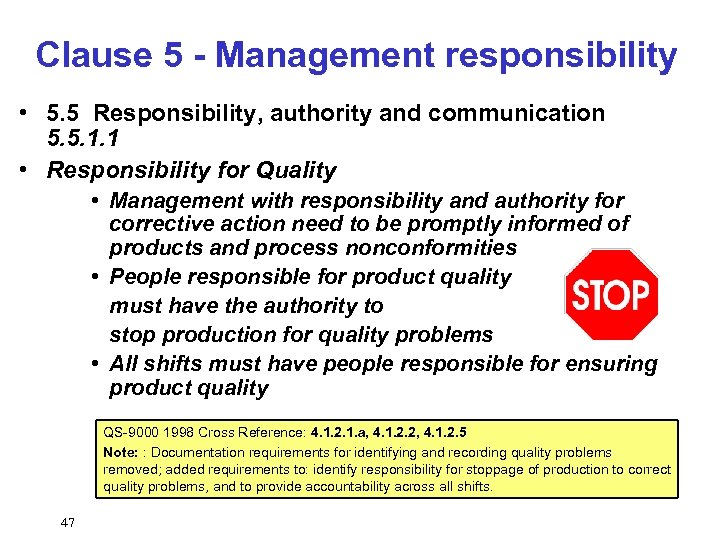 Clause 5 - Management responsibility • 5. 5 Responsibility, authority and communication 5. 5.