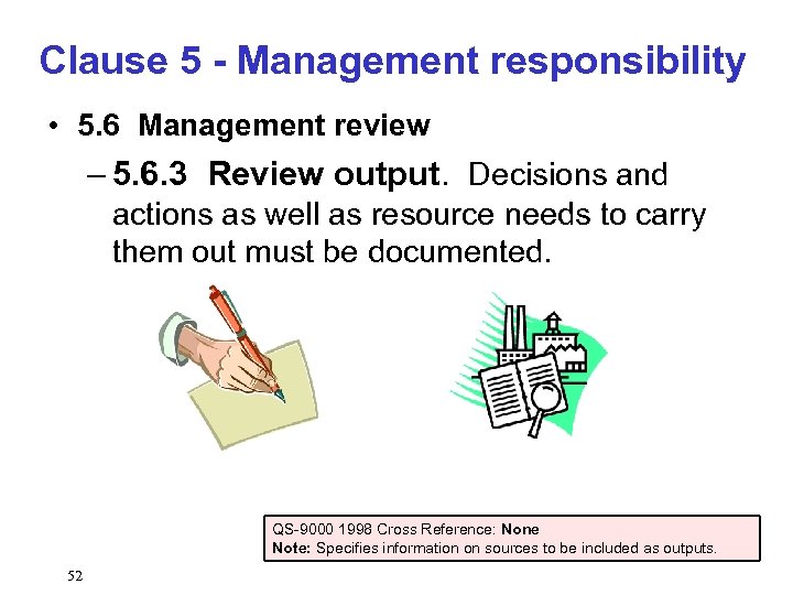 Clause 5 - Management responsibility • 5. 6 Management review – 5. 6. 3