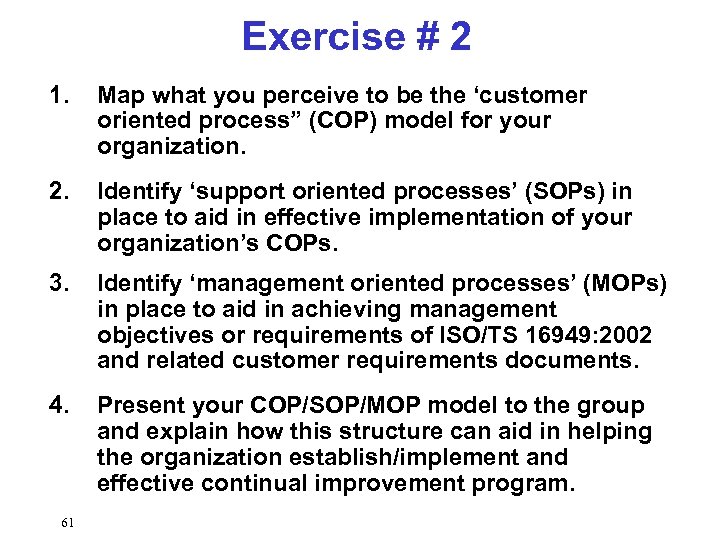 Exercise # 2 1. Map what you perceive to be the ‘customer oriented process”