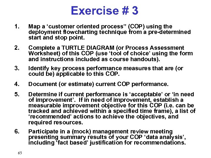 Exercise # 3 1. Map a ‘customer oriented process” (COP) using the deployment flowcharting