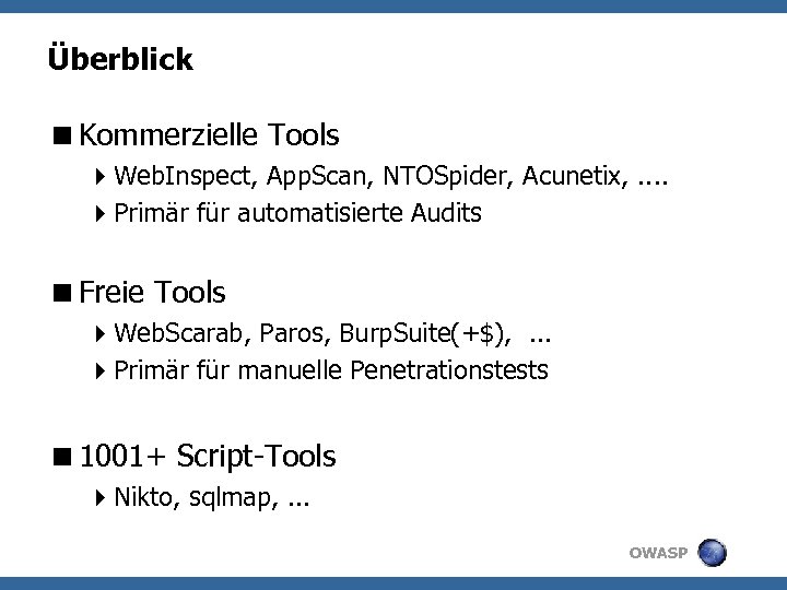 Überblick <Kommerzielle Tools 4 Web. Inspect, App. Scan, NTOSpider, Acunetix, . . 4 Primär