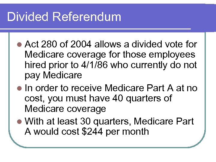 Divided Referendum l Act 280 of 2004 allows a divided vote for Medicare coverage