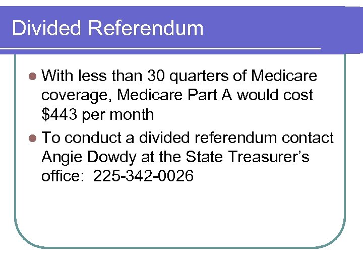Divided Referendum l With less than 30 quarters of Medicare coverage, Medicare Part A