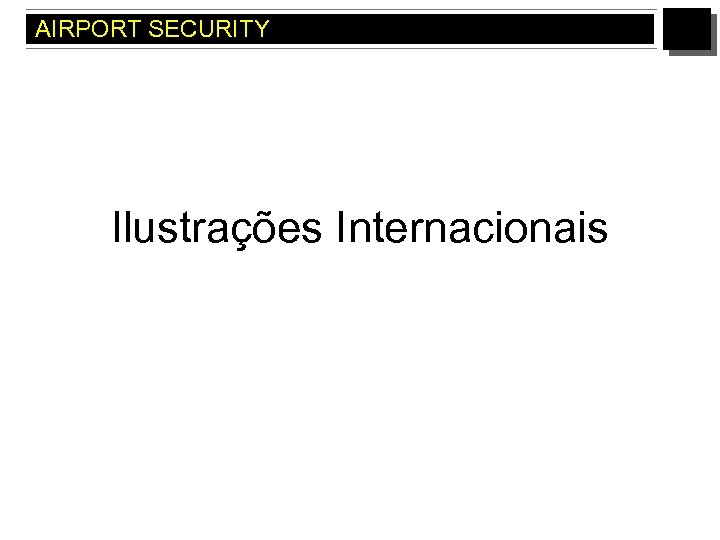 AIRPORT SECURITY Ilustrações Internacionais 