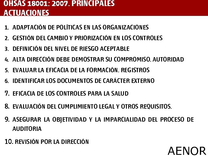 OHSAS 18001: 2007. PRINCIPALES ACTUACIONES 1. ADAPTACIÓN DE POLÍTICAS EN LAS ORGANIZACIONES 2. GESTIÓN