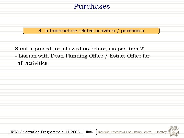 Purchases 3. Infrastructure related activities / purchases Similar procedure followed as before; (as per