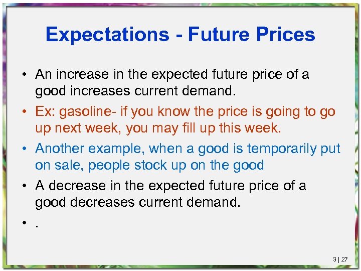 Expectations - Future Prices • An increase in the expected future price of a