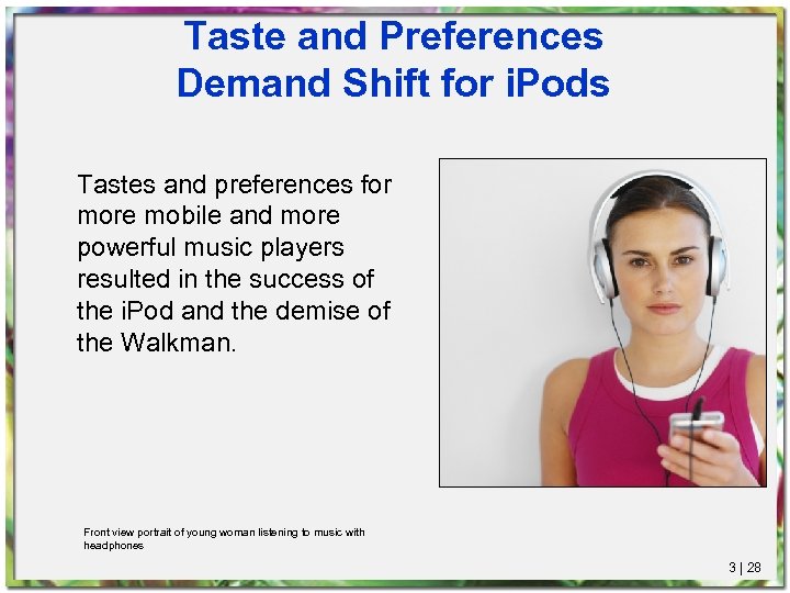 Taste and Preferences Demand Shift for i. Pods Tastes and preferences for more mobile