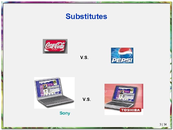 Substitutes V. S. Sony 3 | 34 