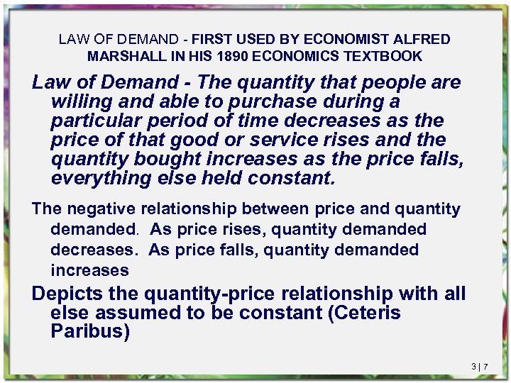 LAW OF DEMAND - FIRST USED BY ECONOMIST ALFRED MARSHALL IN HIS 1890 ECONOMICS