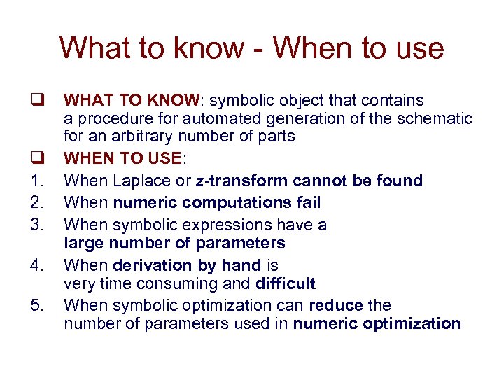 What to know - When to use q q 1. 2. 3. 4. 5.