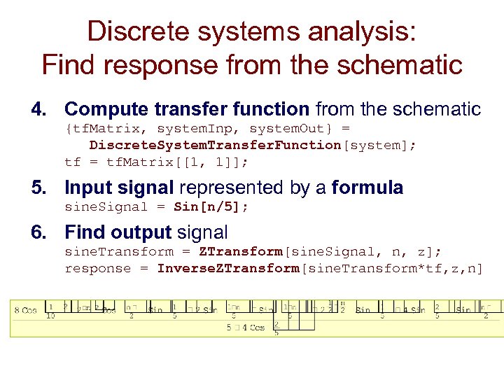 Discrete systems analysis: Find response from the schematic 4. Compute transfer function from the