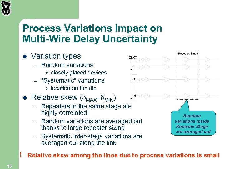 Process Variations Impact on Multi-Wire Delay Uncertainty l Variation types – Random variations Ø