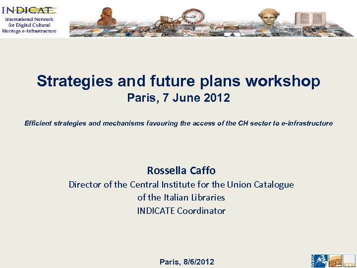 Strategies and future plans workshop Paris, 7 June 2012 Efficient strategies and mechanisms favouring