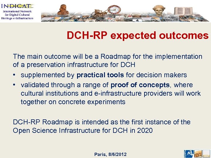 DCH-RP expected outcomes The main outcome will be a Roadmap for the implementation of