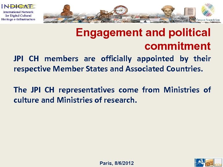 Engagement and political commitment JPI CH members are officially appointed by their respective Member