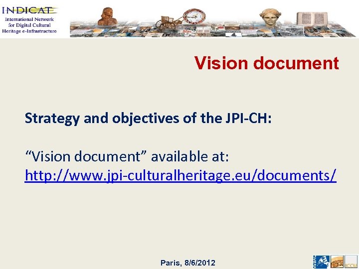 Vision document Strategy and objectives of the JPI-CH: “Vision document” available at: http: //www.