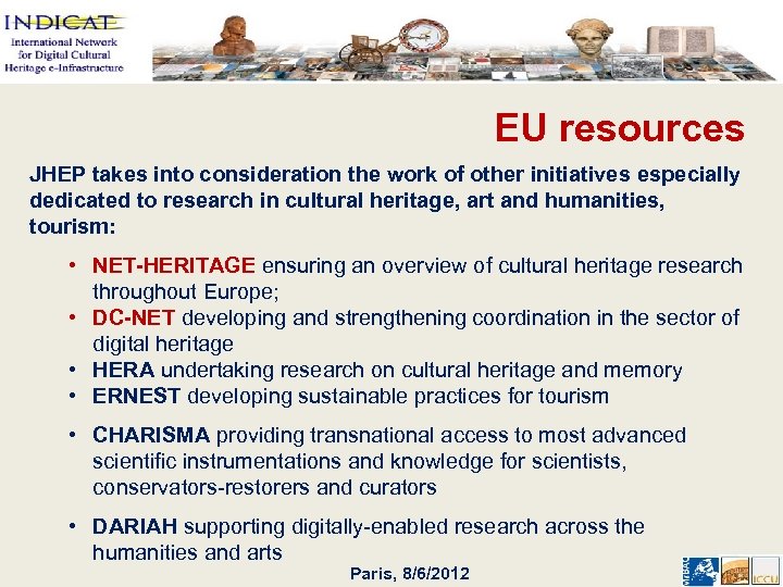 EU resources JHEP takes into consideration the work of other initiatives especially dedicated to