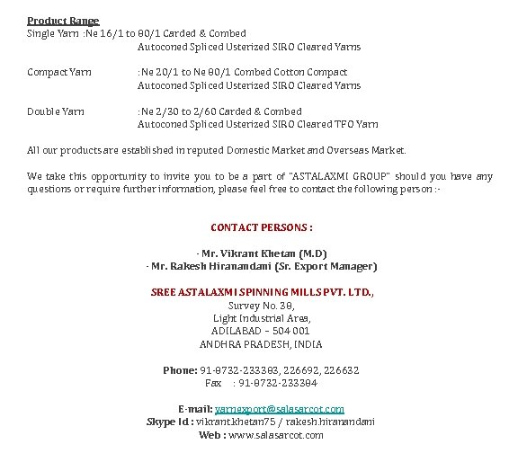 Product Range Single Yarn : Ne 16/1 to 80/1 Carded & Combed Autoconed Spliced