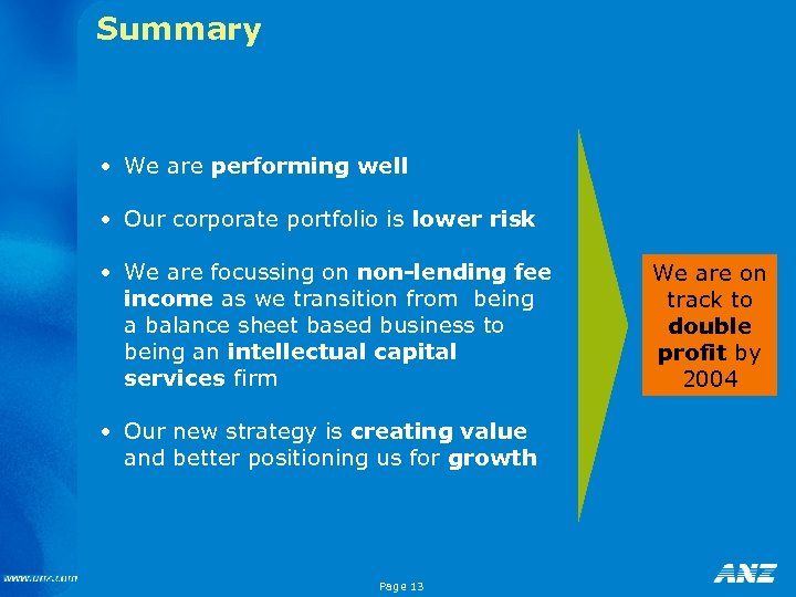 Summary • We are performing well • Our corporate portfolio is lower risk •