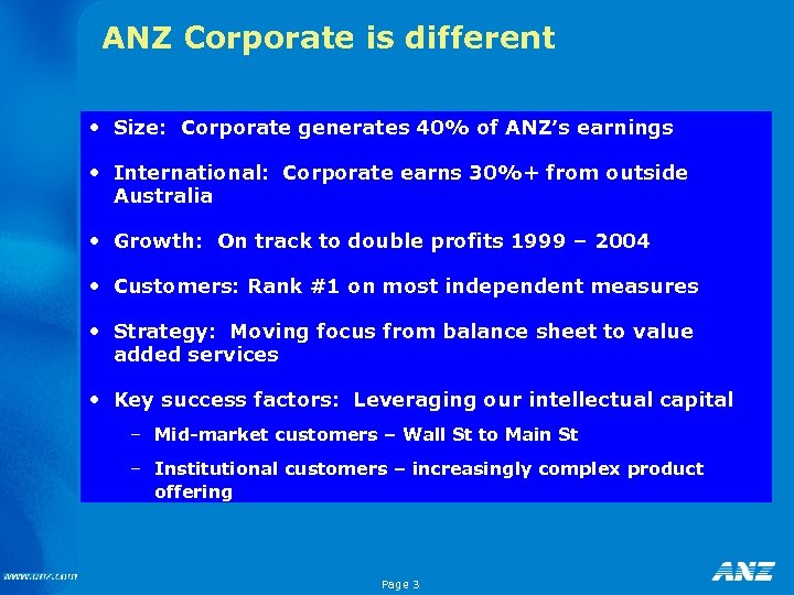ANZ Corporate is different • Size: Corporate generates 40% of ANZ’s earnings • International: