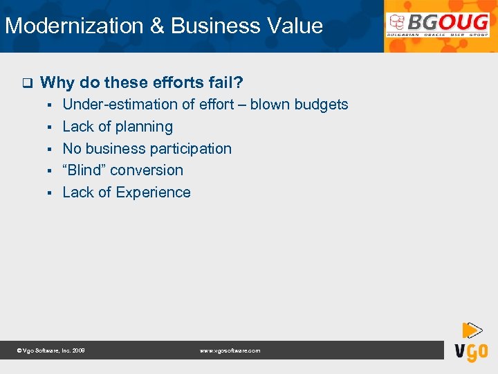 Modernization & Business Value q Why do these efforts fail? § § § Under-estimation