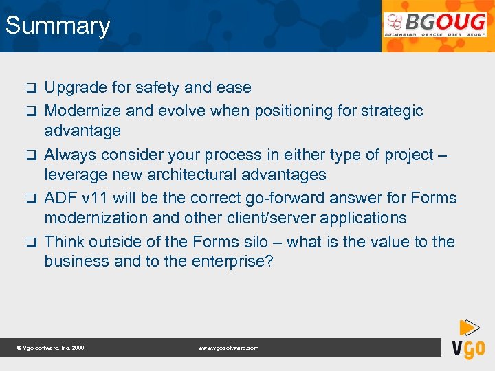 Summary q q q Upgrade for safety and ease Modernize and evolve when positioning