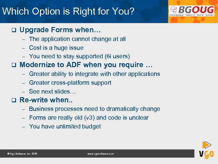 Which Option is Right for You? q Upgrade Forms when… The application cannot change