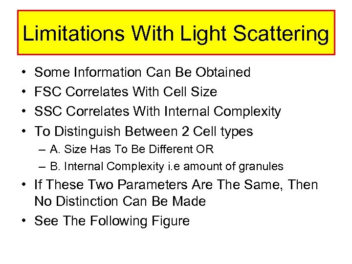 Limitations With Light Scattering • • Some Information Can Be Obtained FSC Correlates With