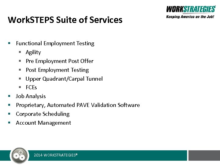 Work. STEPS Suite of Services § Functional Employment Testing § Agility § Pre Employment
