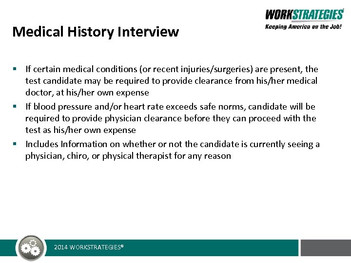 Medical History Interview § If certain medical conditions (or recent injuries/surgeries) are present, the