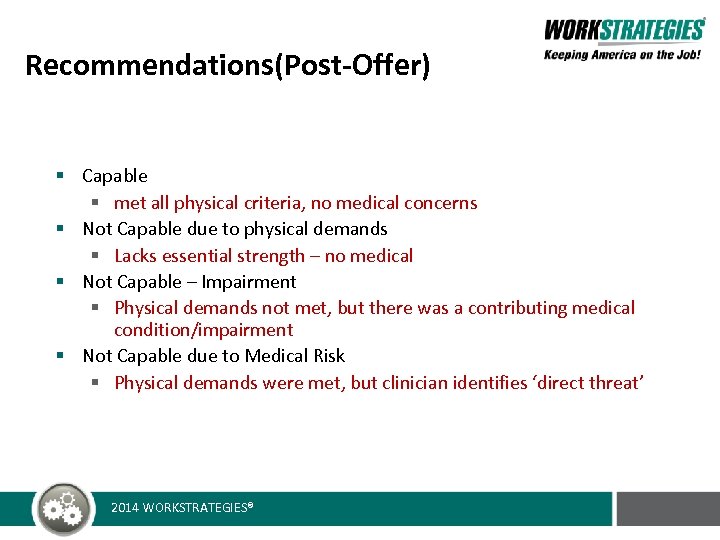 Recommendations(Post-Offer) § Capable § met all physical criteria, no medical concerns § Not Capable