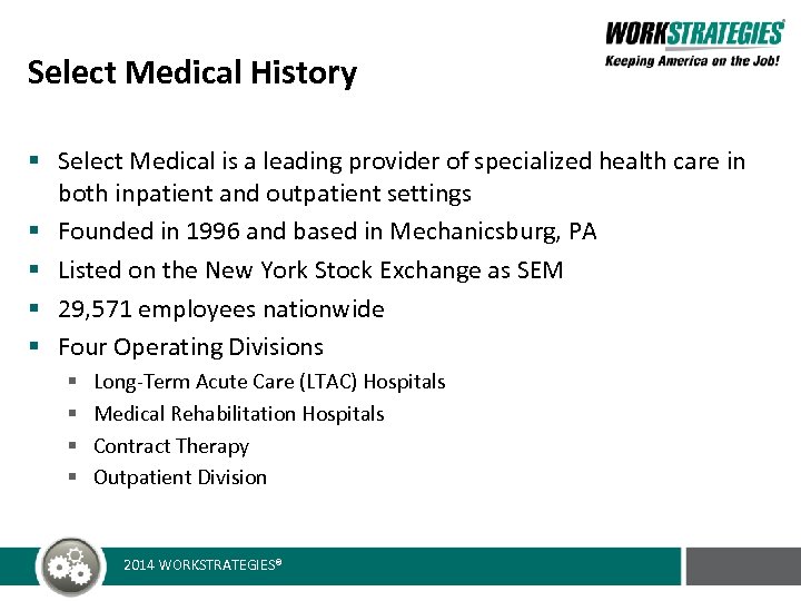 Select Medical History § Select Medical is a leading provider of specialized health care