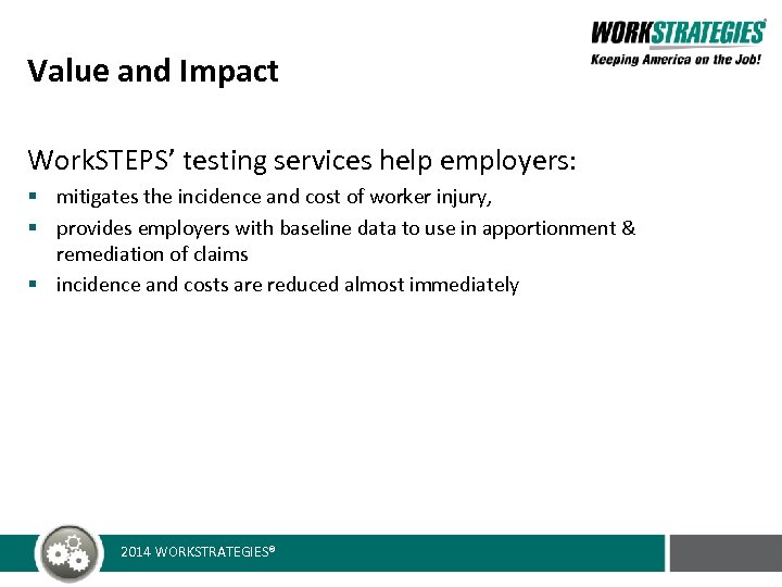 Value and Impact Work. STEPS’ testing services help employers: § mitigates the incidence and