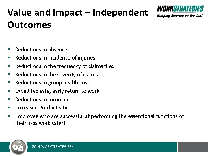 Value and Impact – Independent Outcomes § § § § § Reductions in absences