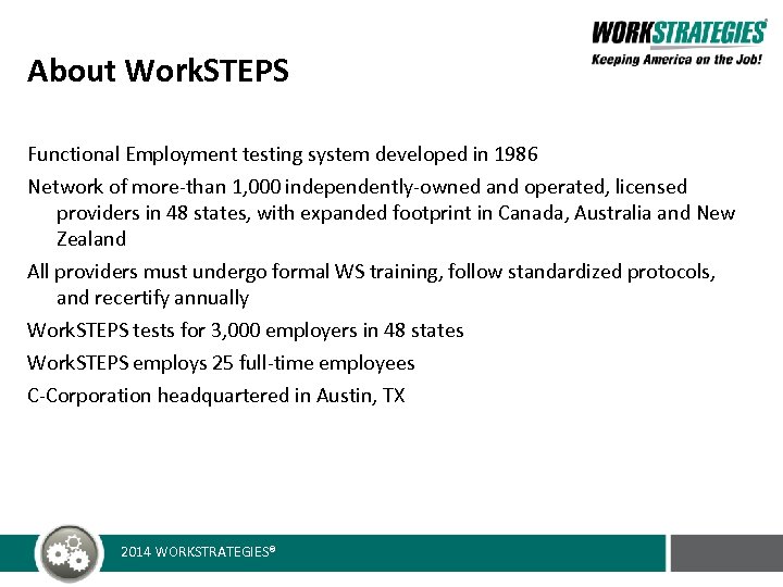 About Work. STEPS Functional Employment testing system developed in 1986 Network of more-than 1,