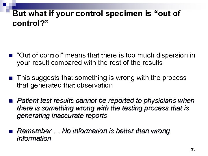 But what if your control specimen is “out of control? ” n “Out of