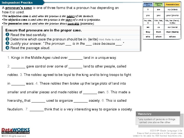 Independent Practice A pronoun’s case is one of three forms that a pronoun has