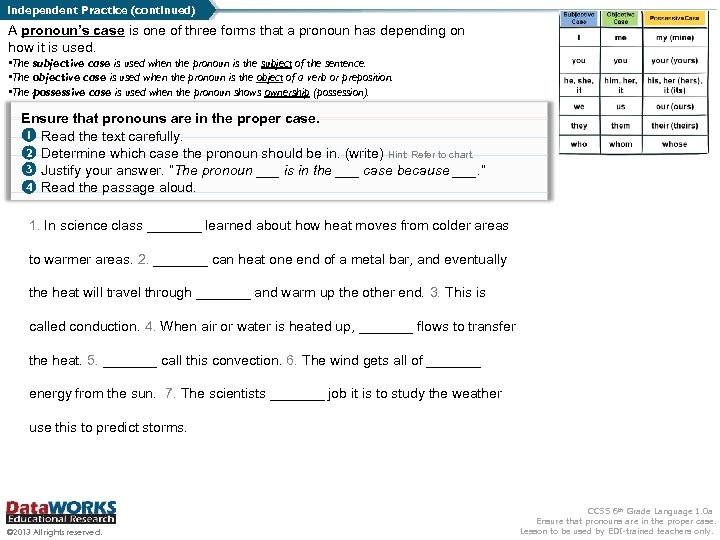 Independent Practice (continued) A pronoun’s case is one of three forms that a pronoun