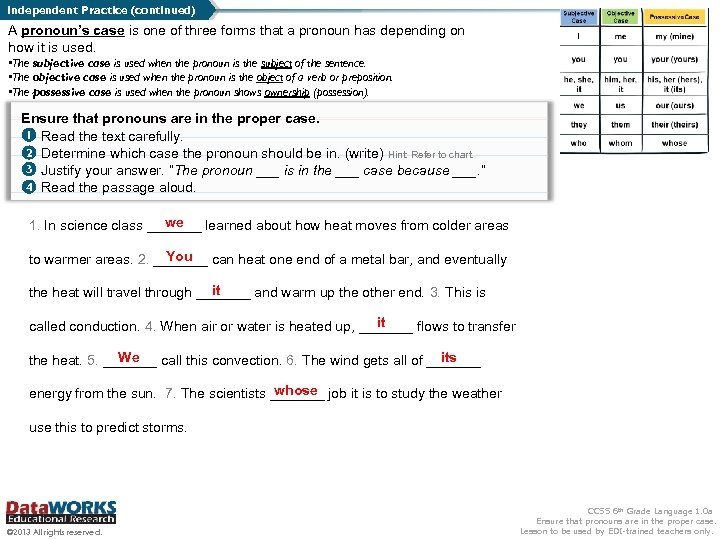 Independent Practice (continued) A pronoun’s case is one of three forms that a pronoun