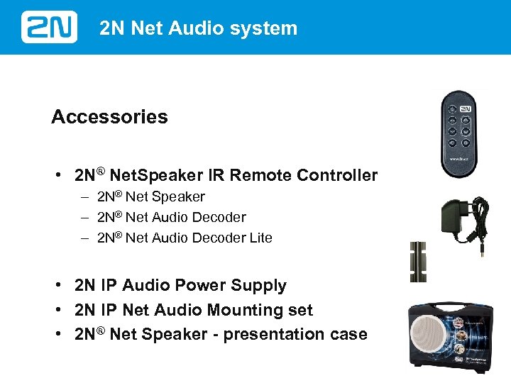 2 N Net Audio system Accessories • 2 N® Net. Speaker IR Remote Controller
