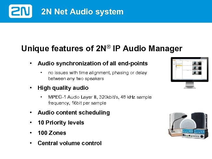 2 N Net Audio system Unique features of 2 N® IP Audio Manager •