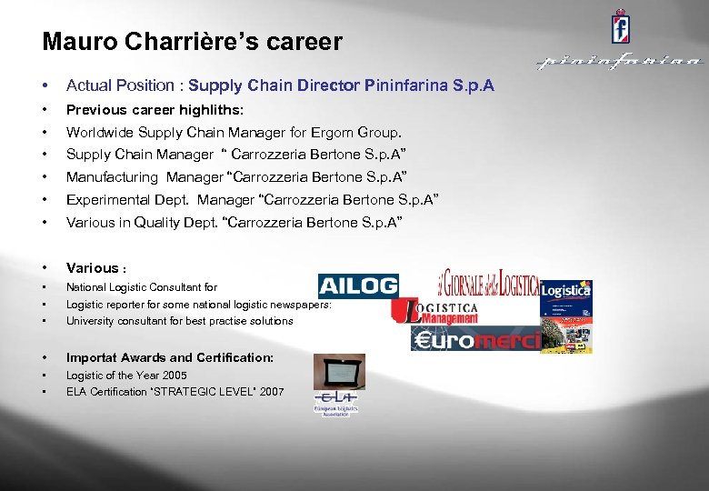 Mauro Charrière’s career • Actual Position : Supply Chain Director Pininfarina S. p. A