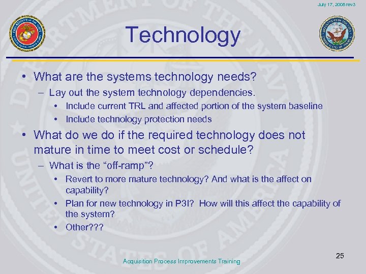 July 17, 2008 rev 3 Technology • What are the systems technology needs? –