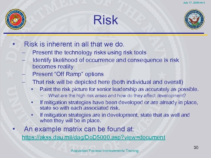 July 17, 2008 rev 3 Risk • Risk is inherent in all that we